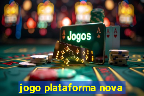 jogo plataforma nova